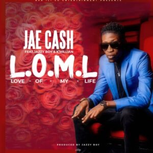 Jae Cash ft. K Millian & Jazzy Boy – Love Of My Life (L.O.M.L)