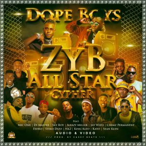 Dope Boys ft. Various Artists - ZYB All Stars Cypher Mp3