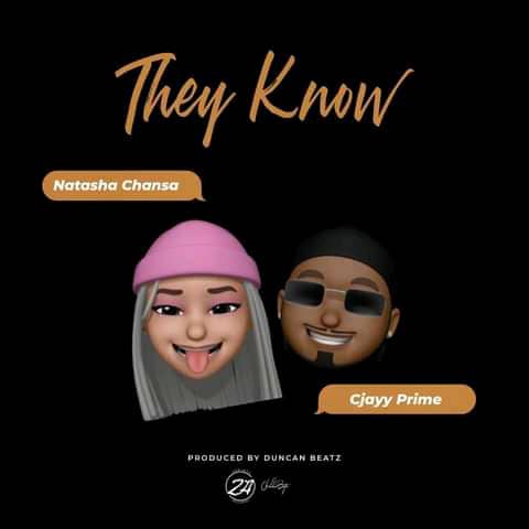 Natasha Chansa ft. Cjayy (THE FAKE) - They Know Mp3