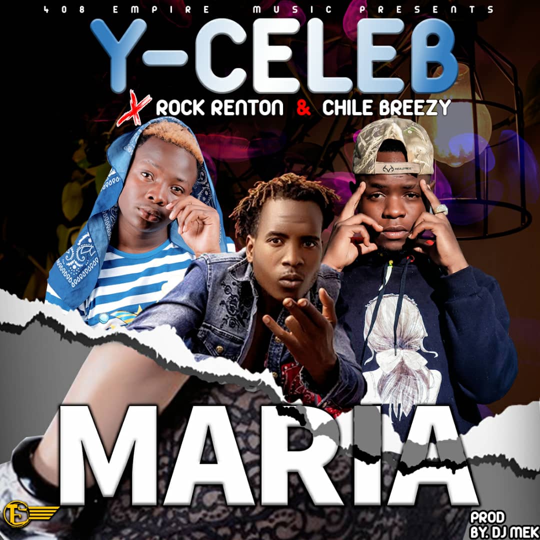 Y-Celeb ft. Chile Breezy & Rock Renton - Maria Mp3