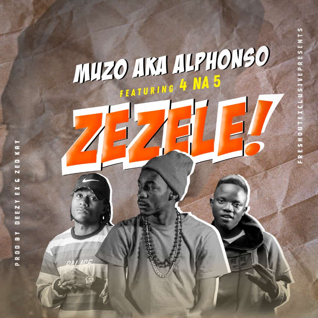 Muzo Aka Alphonso ft. 4 Na 5 - Zezele Mp3