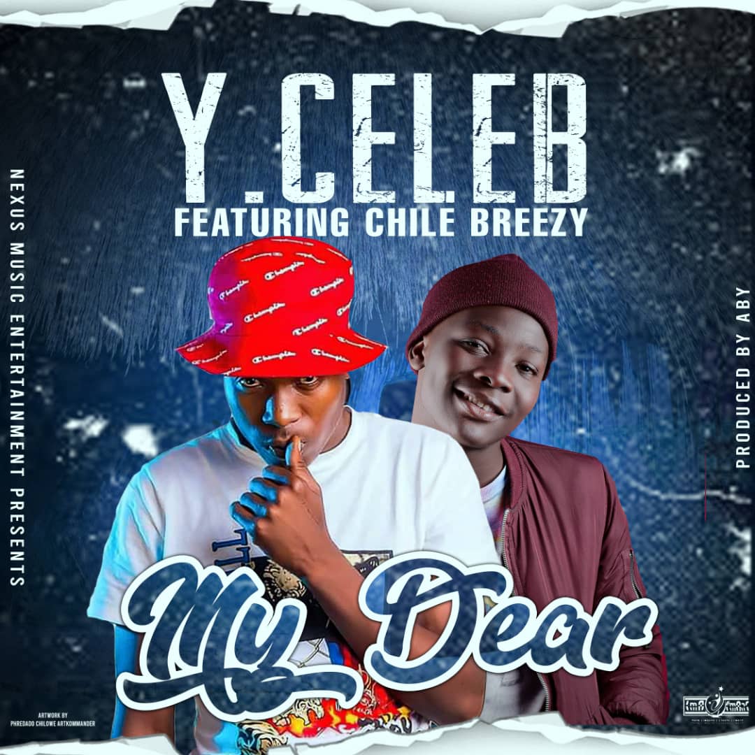 Y-Celeb ft. Chile Breezy - My Dear Mp3