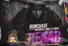 Bow Chase ft. Jae Cash, Willz & W.A.X – Rehab Mp3