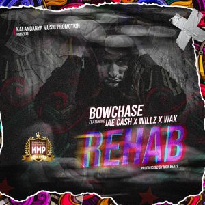 Bow Chase ft. Jae Cash, Willz & W.A.X – Rehab Mp3