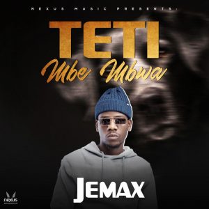 Jemax – Teti Mbe Mbwa Mp3