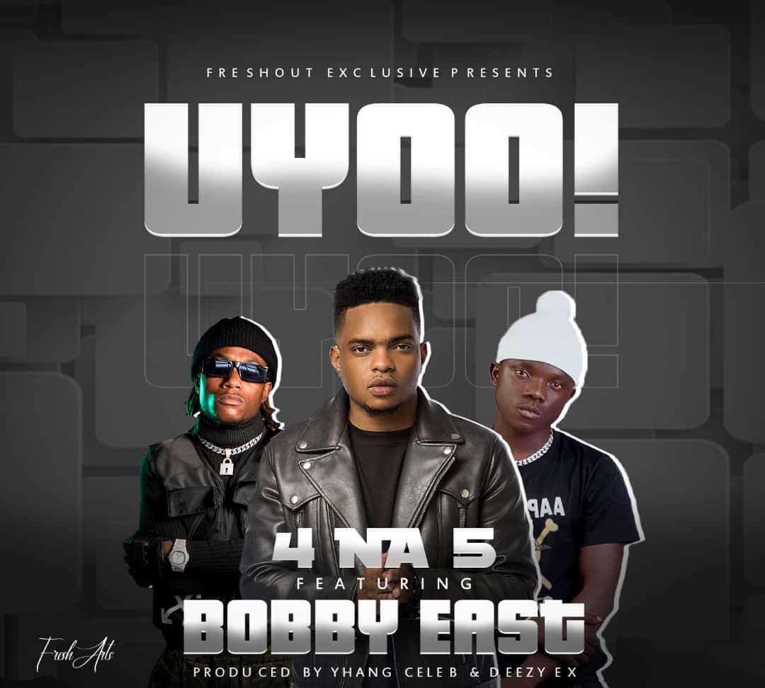 4 Na 5 ft. Bobby East - Uyoo Mp3