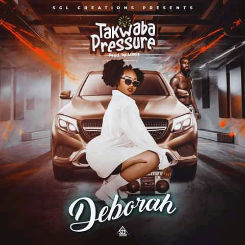 Deborah - Takwaba Pressure Mp3
