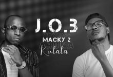 J.O.B ft. Macky 2 - Akuna Kulala Mp3