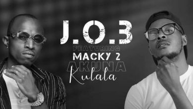 J.O.B ft. Macky 2 - Akuna Kulala Mp3