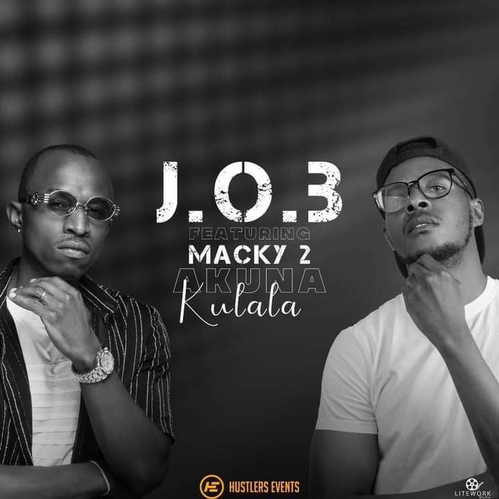 J.O.B ft. Macky 2 - Akuna Kulala Mp3