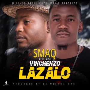 Smaq ft. Vinchenzo – Lazalo Mp3