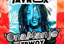 Jay Rox ft. TBwoy – Ona Manje Mp3