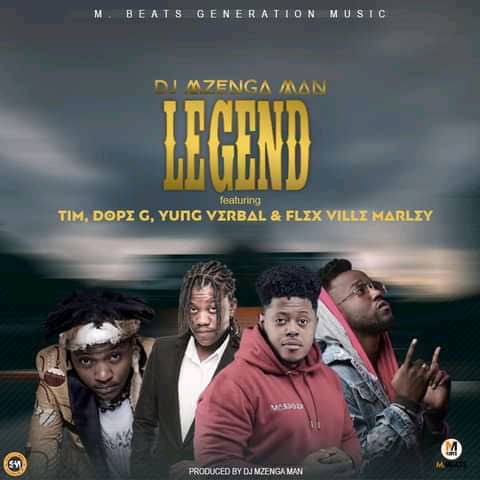 DJ Mzenga Man ft. Tim, Dope G, Young Verbal & Flexvile Marley - Legend Mp3