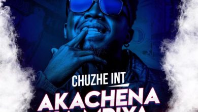 Chuzhe Int - Akachena Ka Mpiya Mp3