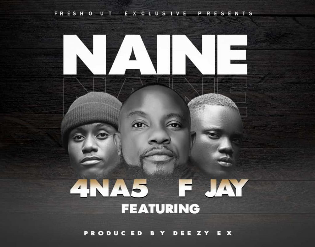 4 Na 5 ft. F Jay - Naine Mp3