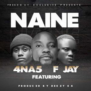 4 Na 5 ft. F Jay - Naine Mp3