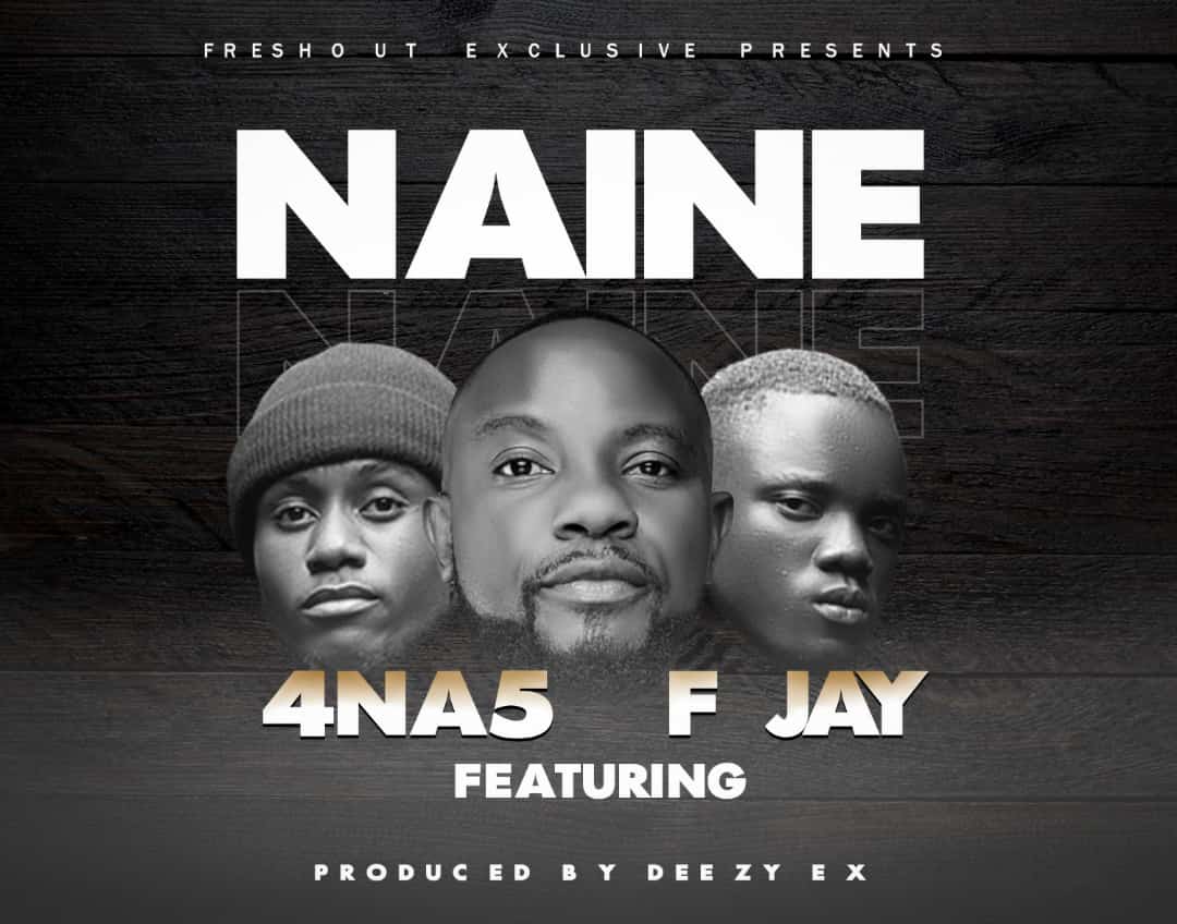 4 Na 5 ft. F Jay - Naine Mp3