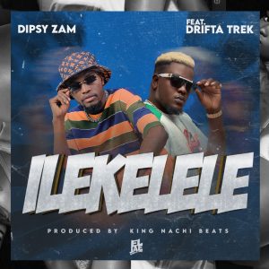 Dipsy Zam ft. Drifta Trek - Ilekelele Mp3