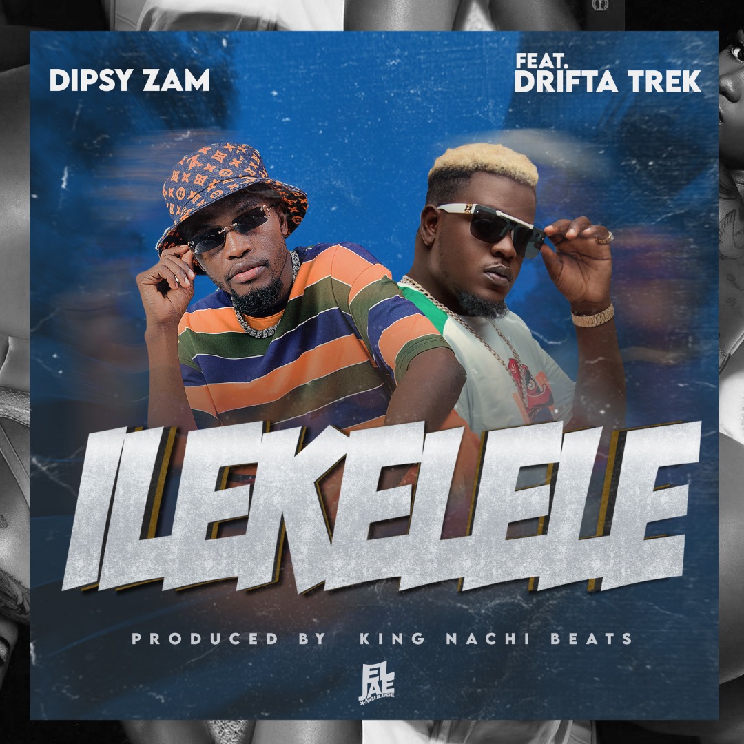 Dipsy Zam ft. Drifta Trek - Ilekelele Mp3