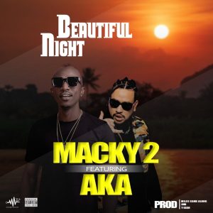 Macky 2 ft. AKA - Beautiful Night Mp3