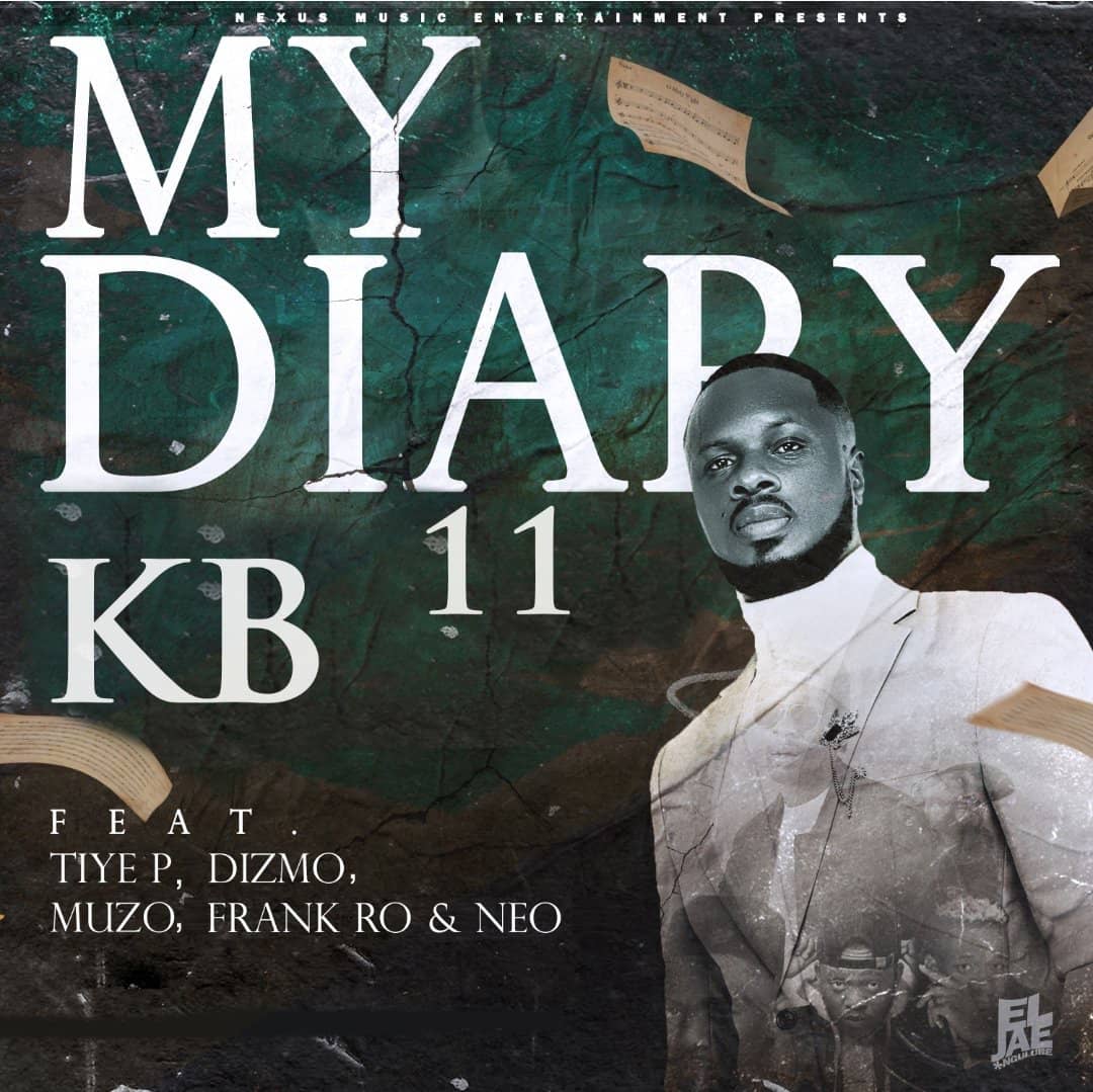 KB ft. Tiye P, Dizmo, Muzo AKA Alphonso, Frank Ro & Neo – My Diary 11 Mp3