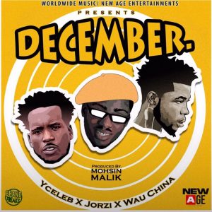 Y-Celeb ft. Jorzi & Wau China - December Mp3