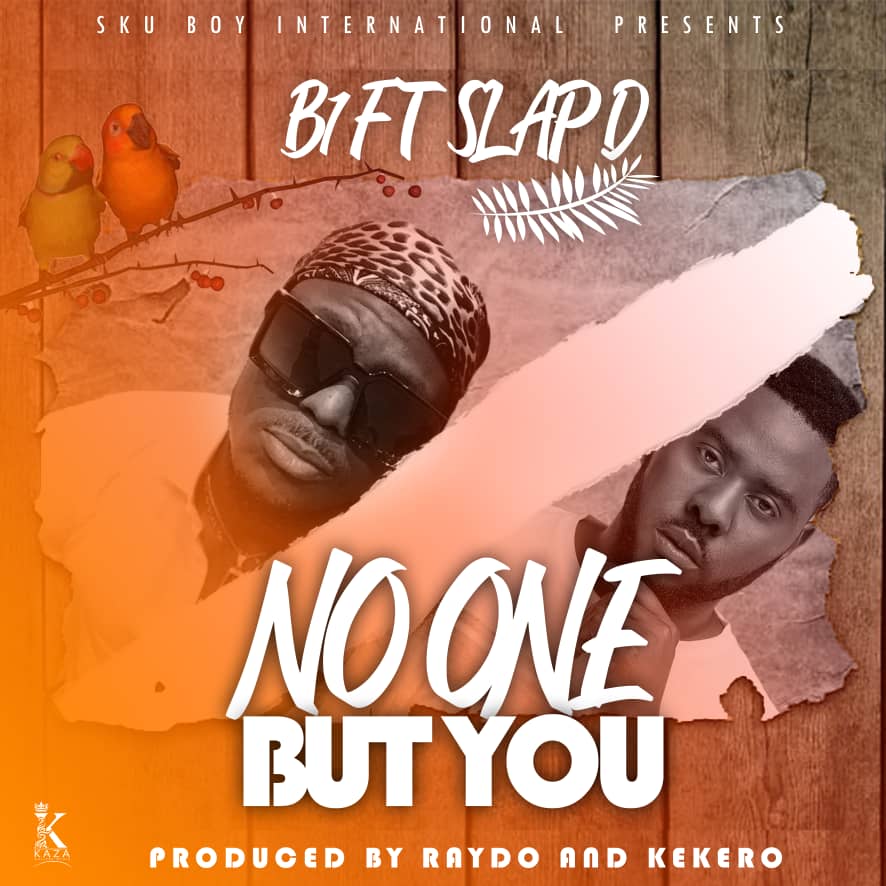 B1 ft. Daev Zambia & Slap Dee - No One But You Mp3