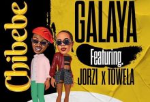 Galaya ft Jorzi & Towela Kaira - Chibebe Mp3