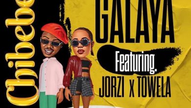 Galaya ft Jorzi & Towela Kaira - Chibebe Mp3