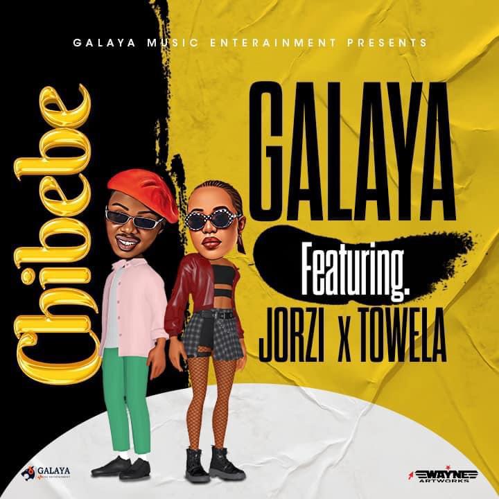 Galaya ft Jorzi & Towela Kaira - Chibebe Mp3