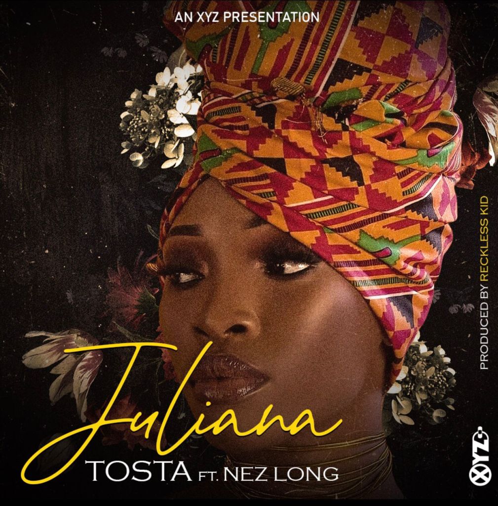 Tosta ft. Nez Long – Juliana Mp3