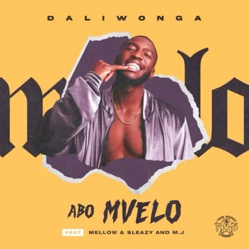 Daliwonga ft Mellow & Sleazy & MJ – Abo Mvelo Mp3