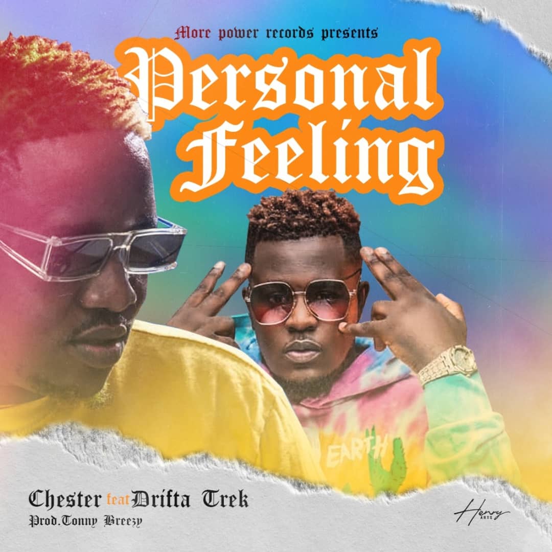 Chester ft. Drifta Trek - Personal Feeling Mp3