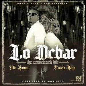 Mic Burner ft. Towela Kaira - Lo Debar Mp3