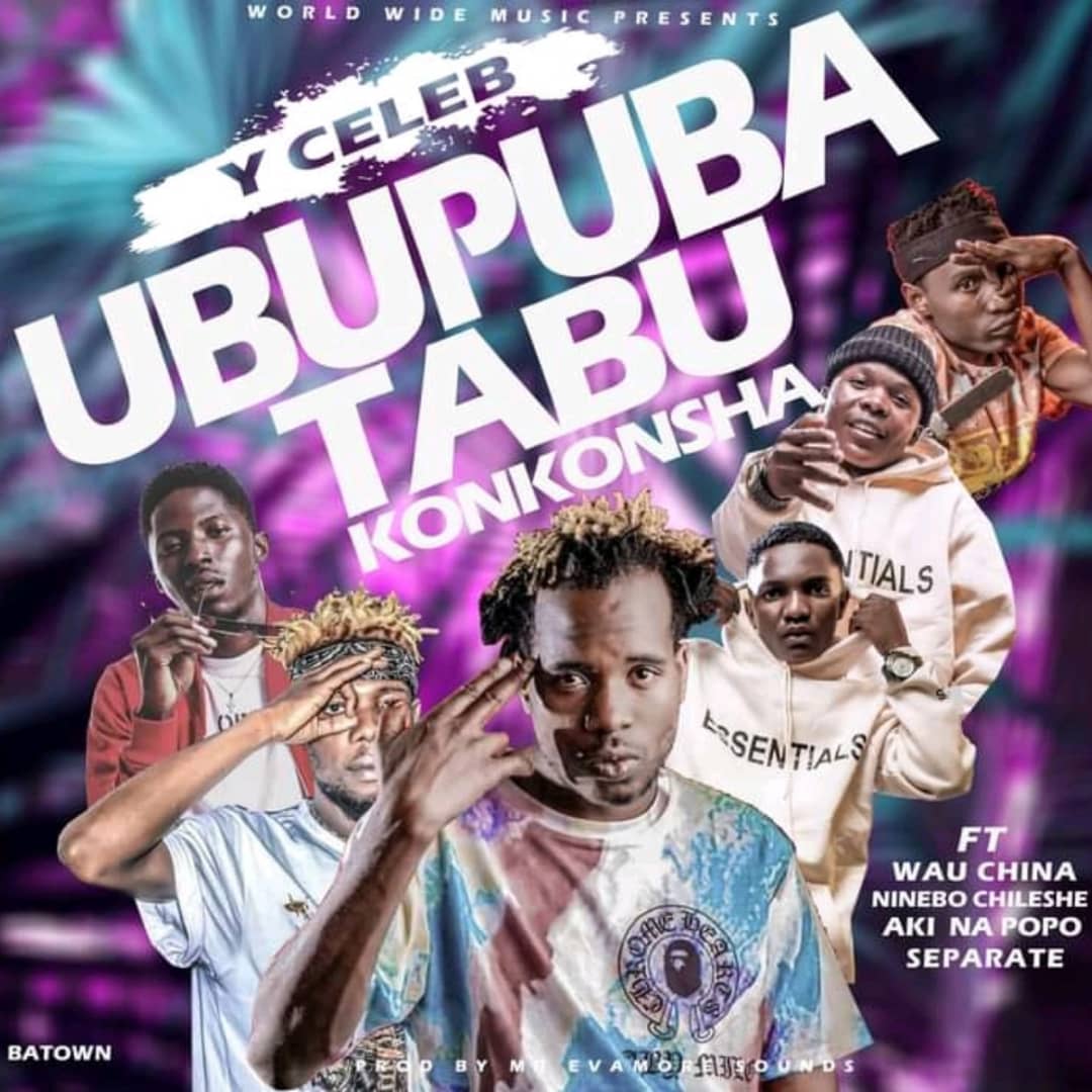 Y- Celeb ft. Aki Na Popo, Wau, Ninebo Chileshe & Separate - Ubupuba Tabu Konkonsha Mp3