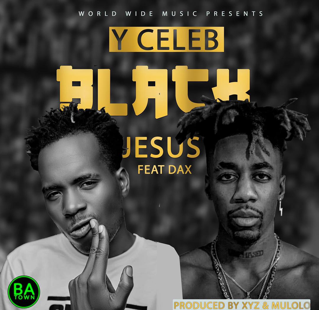 Y-Celeb ft Dax - Black Jesus Mp3