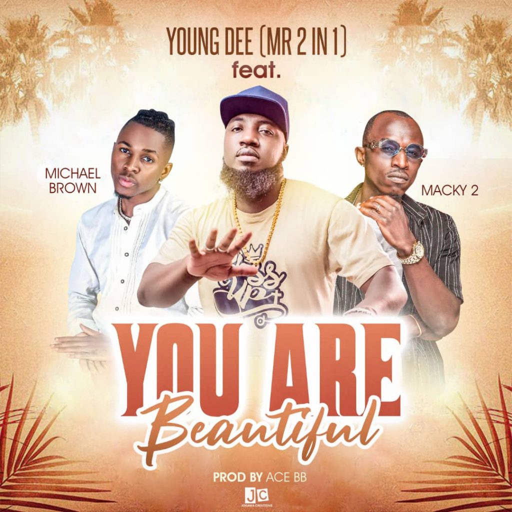 Young Dee ft. Macky 2 & Michael Brown - You Are Beautiful Mp3