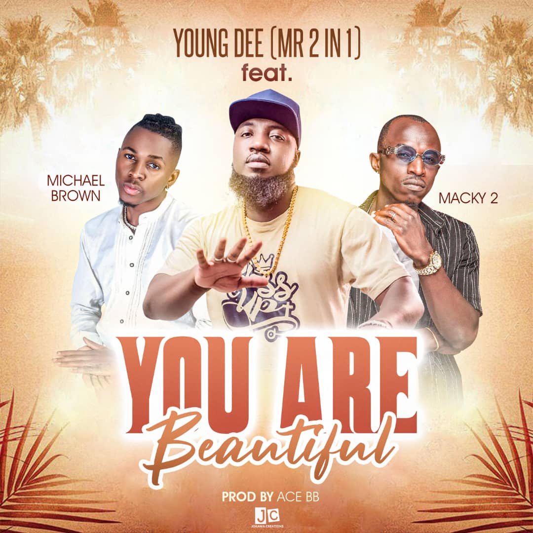 Young Dee ft. Macky 2 & Michael Brown - You Are Beautiful Mp3