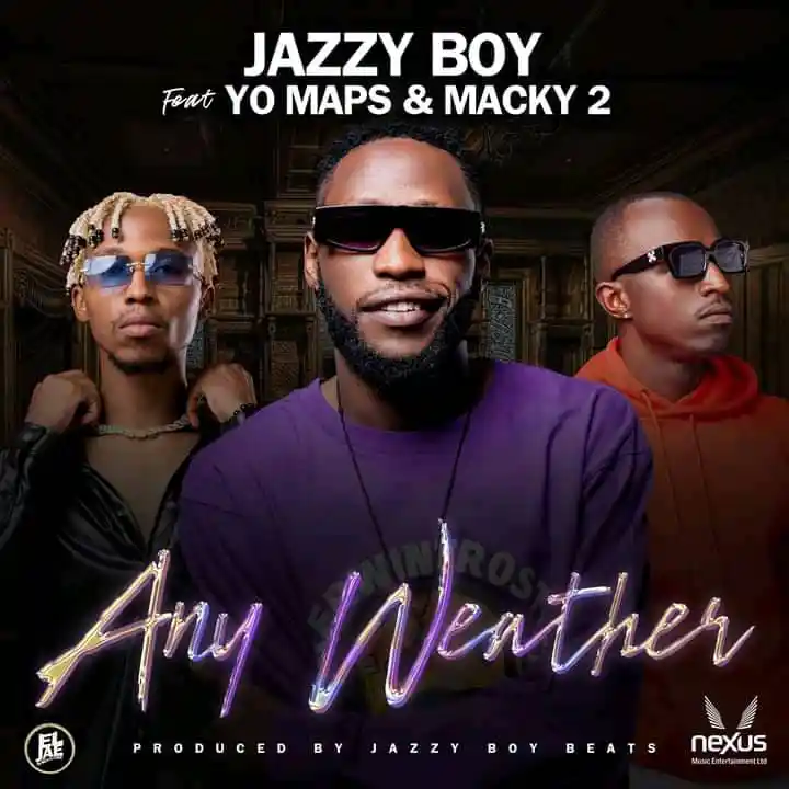 Jazzy Boy ft. Yo Maps & Macky 2 – Any Weather Mp3