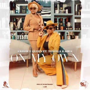 Cleo Ice Queen ft. Towela Kaira – On My Own Mp3