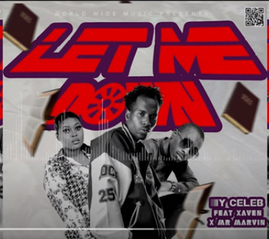 Y Celeb ft. Xaven & Mr Marvin - Let Me Down Mp3