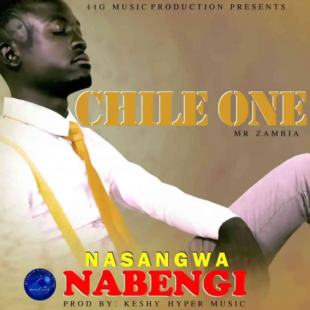 Chile One MrZambia – Nasangwa Nabengi Mp3