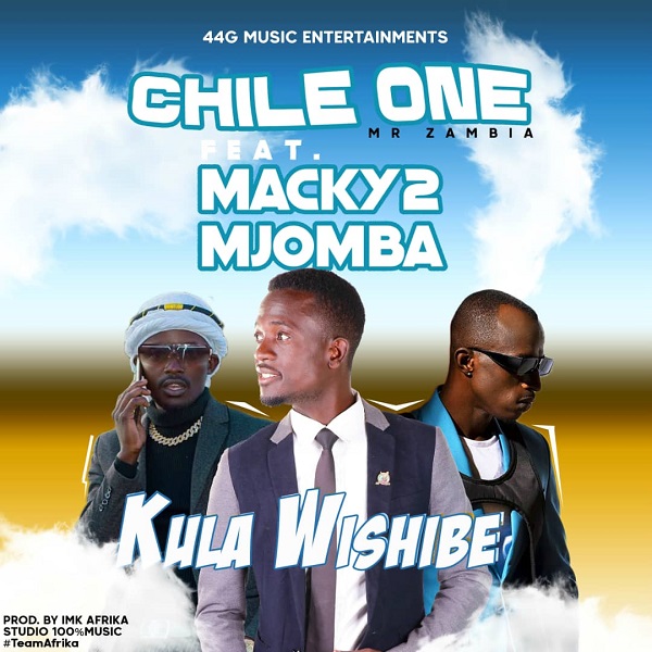Chile One ft Macky 2 & Mjomba – Kula Wishibe Mp3