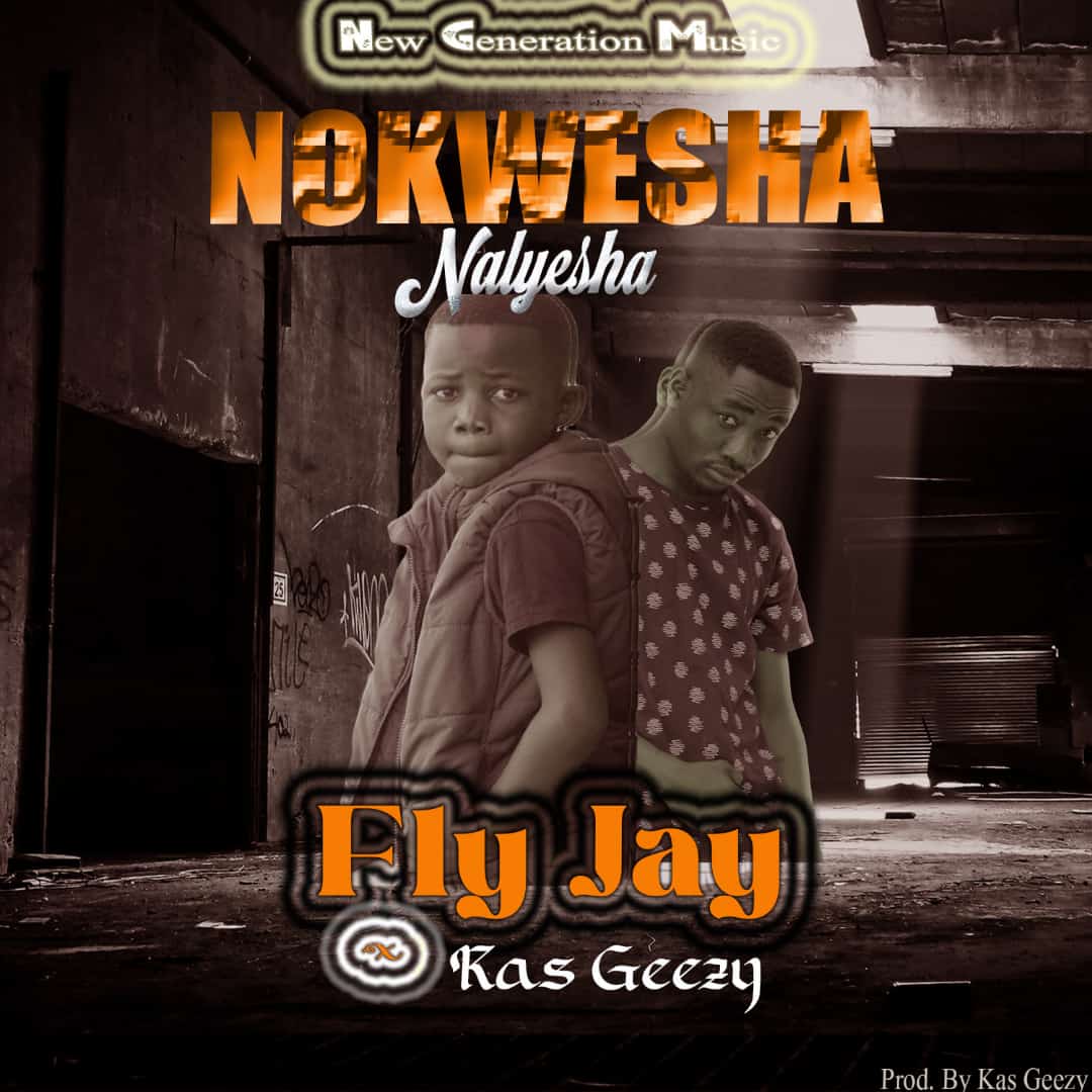 Fly Jay ft. Kas Geezy - Nokwesha Nalyesha Mp3