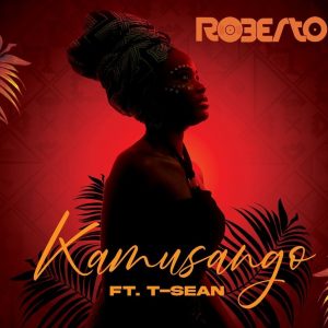 Roberto Ft T-Sean – Kamusango Mp3