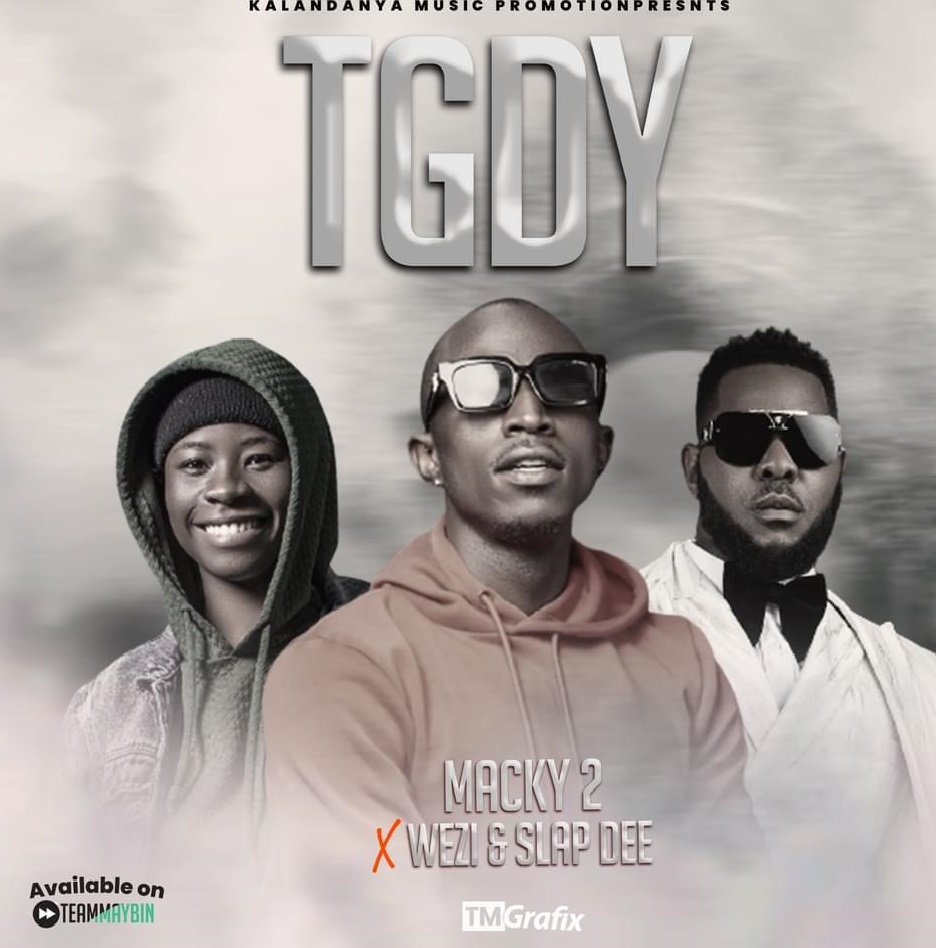 Macky 2 ft . Slap Dee & Wezi - TGDY Mp3 Download