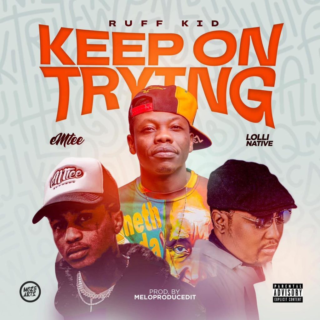 RUFF KID FT. EMTEE & LOLLI NATIVE Keep on trying mp3