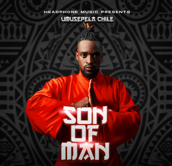 Umusepela Chile Son Of Man Full EP Mp3 Download