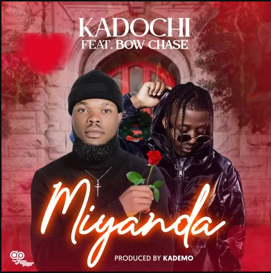 Download Kadochi ft. Bow Chase - Miyanda Mp3