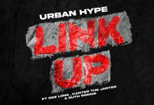 Urban Hype ft Nez Long & Kanter The Janter x Ruth Ronnie – Link Up
